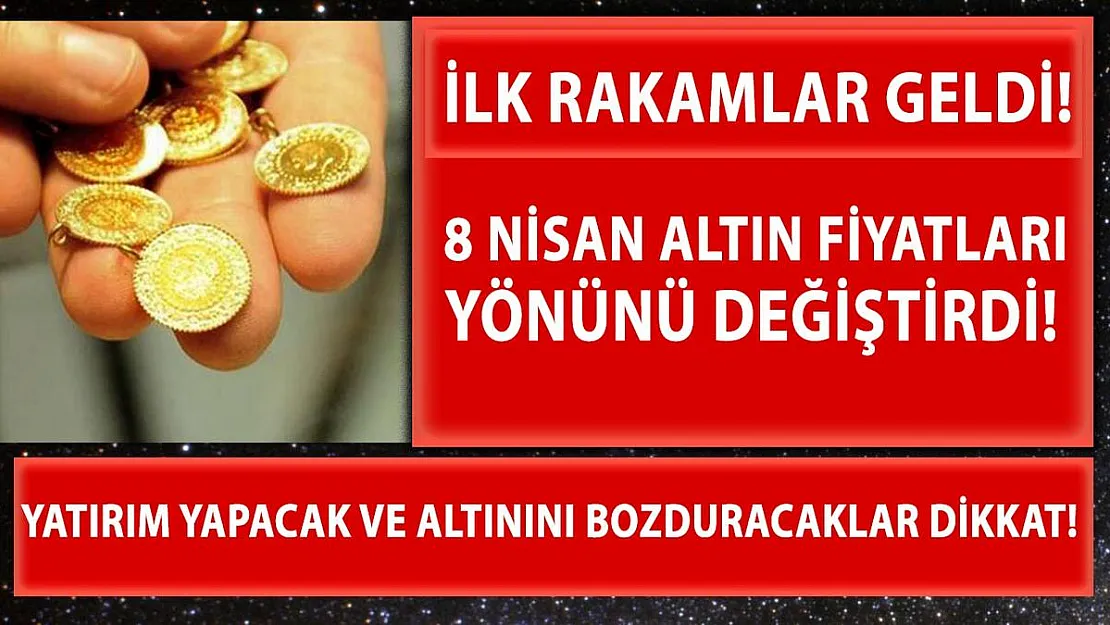 Altın fiyatları yönünü değiştirdi! 8 Nisan altın fiyatlarında son durum ne? Gram, çeyrek, yarım altın..