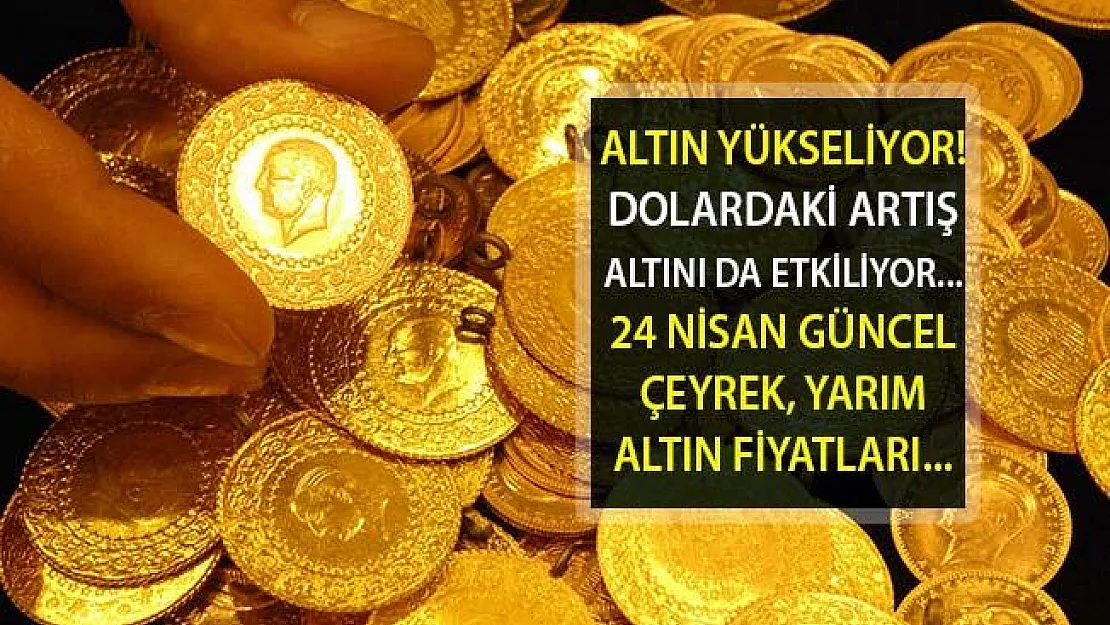 Altın Fiyatları Yükseliyor mu? Altın Piyasalarında Son Durum Ne? Çeyrek, Yarım Altın Fiyatları Ne Kadar?
