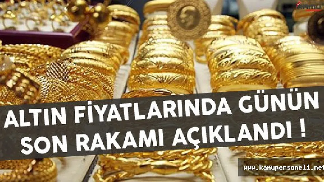 Altın Fiyatlarında Günün Son Rakamları Açıklandı