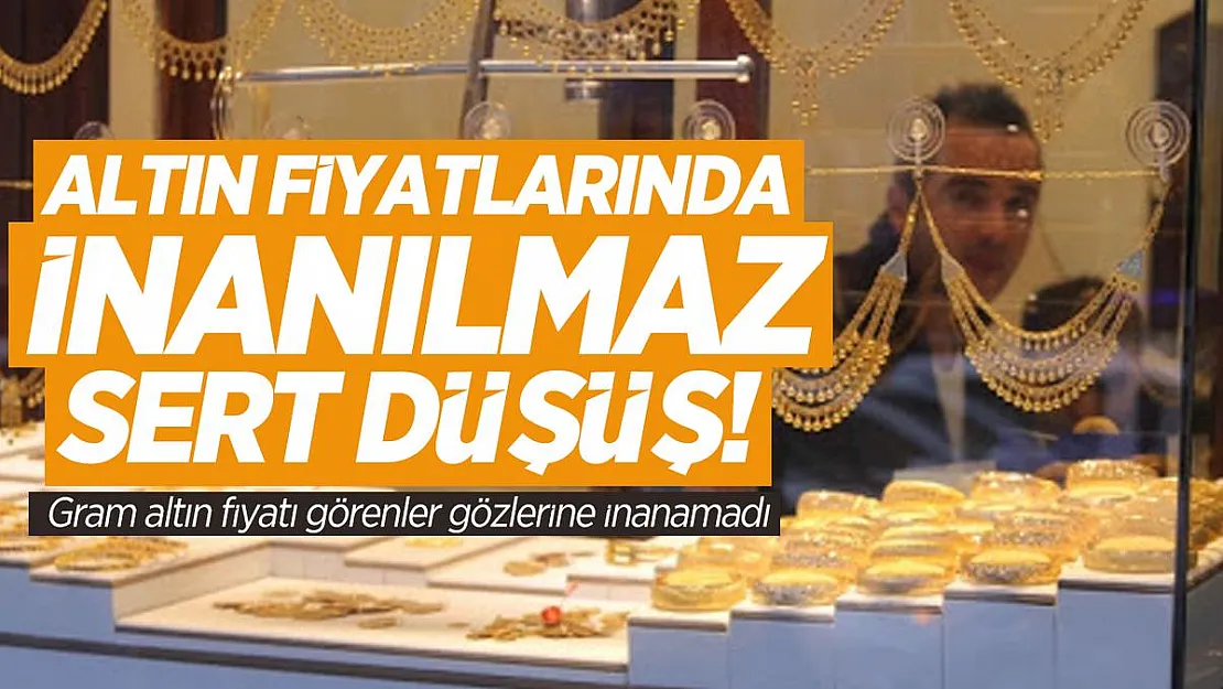 Altın fiyatlarında inanılmaz sert düşüş! Gram altın fiyatı görenler gözlerine inanamadı