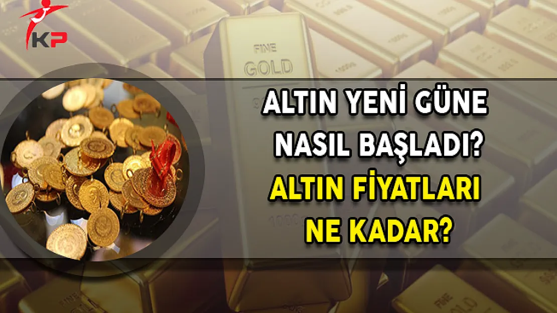 Altın Fiyatlarında Son Durum! Altın Ne Kadar Oldu? Çeyrek Altın Ne Kadar?