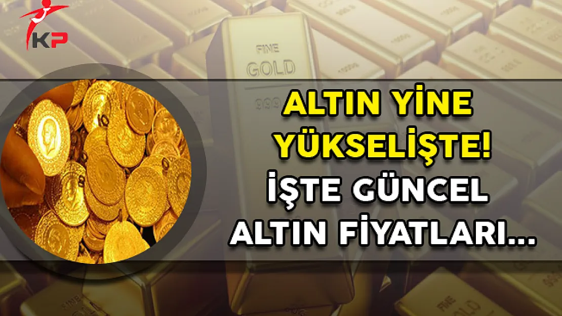 Altın Yeni Güne Hafif Yükselişle Başladı! Altın Fiyatları Ne Kadar Oldu?