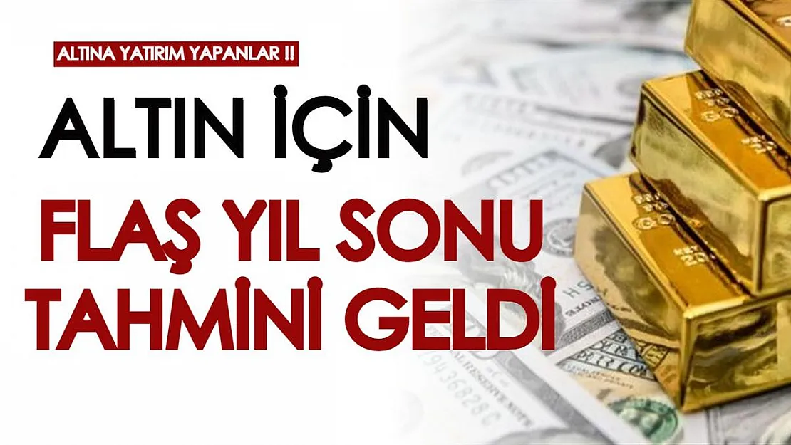 Altına yatırım yapanlar! Altın fiyatları için yıl sonu kritik tahmini açıklandı!