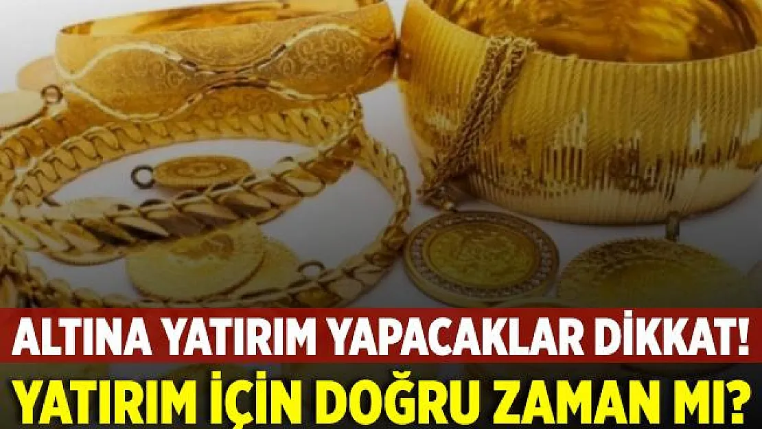 Altına yatırım yapılır mı? Altın fiyatları yükselecek mi? Uzmanlardan kritik altın yorumu!