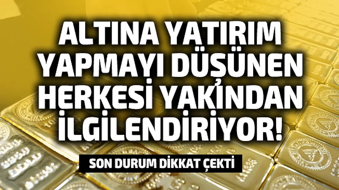 Altına yatırım yapmayı düşünen herkesi yakından ilgilendiriyor! 13 Ağustos altın fiyatları son durum
