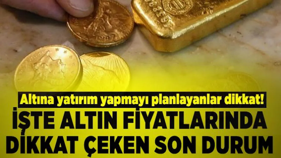 Altına yatırım yapmayı planlayanlar dikkat! 20 Temmuz altın fiyatları son durum