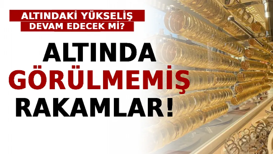 Altında Görülmemiş Rakamlar! Uzmanlara Göre Altındaki Yükseliş Devam Edecek Mi? İşte Uzman Yorumları