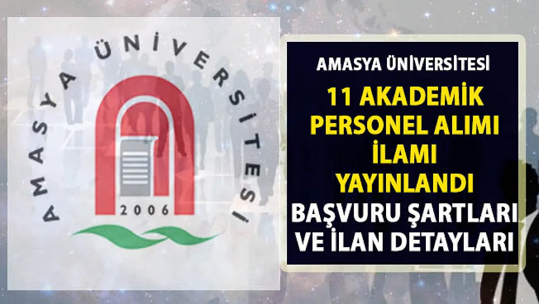 Amasya Üniversitesi akademik personel alımı ilanı yayınladı!..