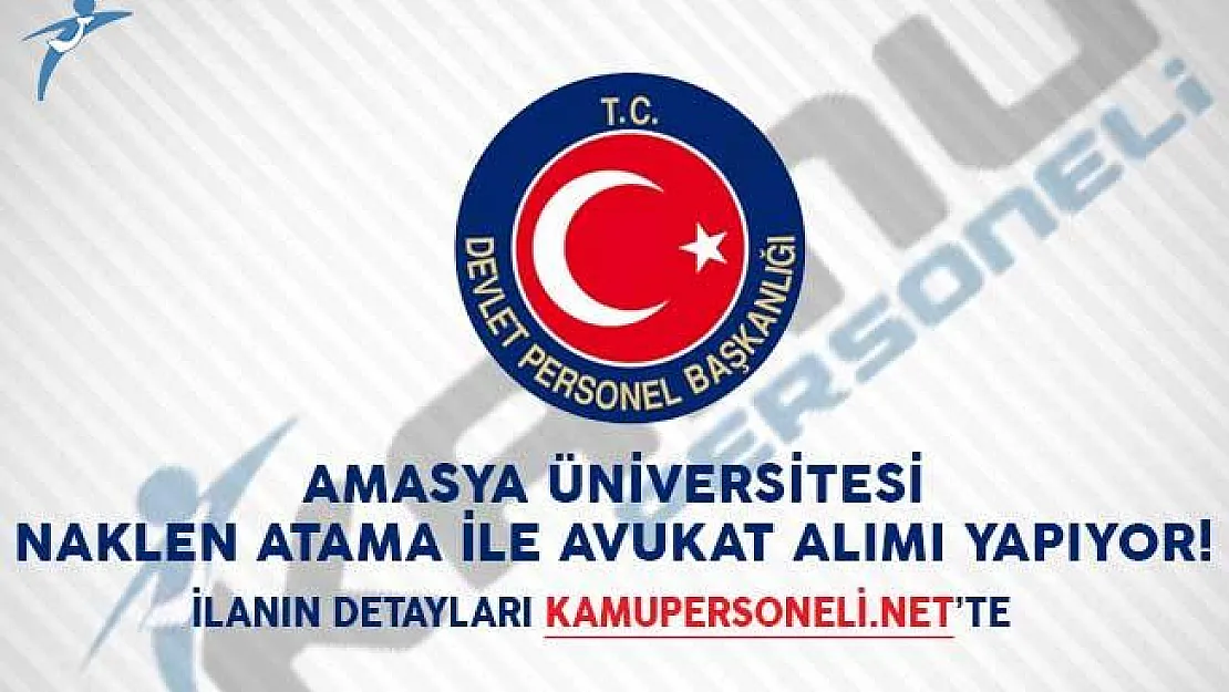 Amasya Üniversitesi Naklen Atama İle Avukat Alımı Yapıyor! DPB'de Yayımlandı