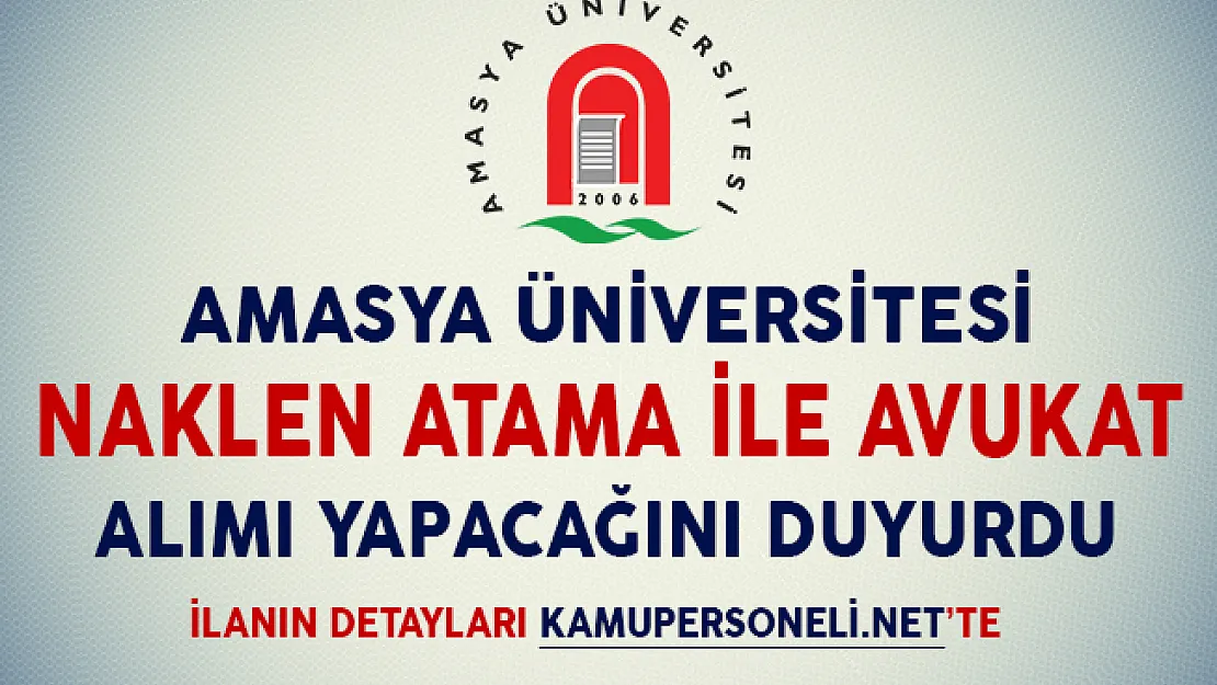 Amasya Üniversitesi Naklen Atama İle Avukat Alımı Yapacağını Duyurdu