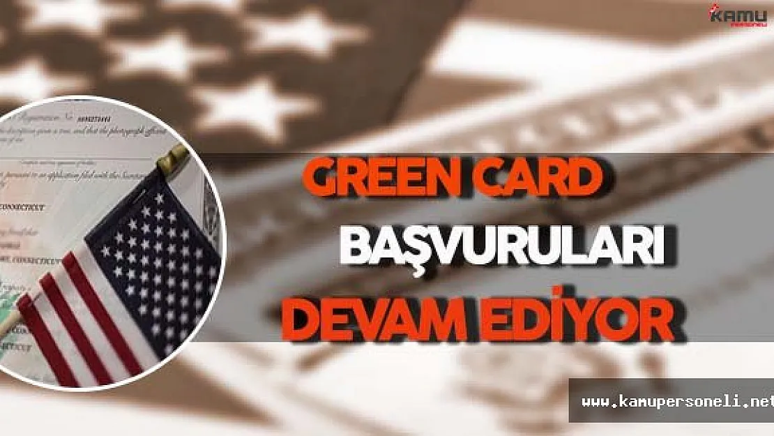 Amerikan Vatandaşlığı İçin Green Card Başvuruları Devam Ediyor