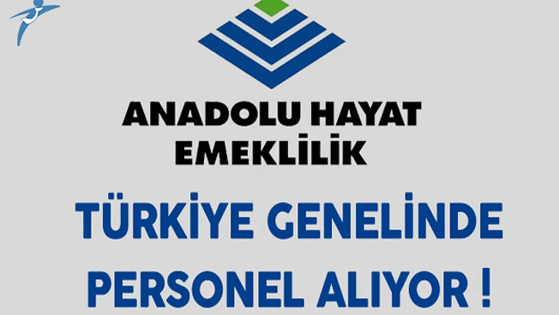 Anadolu Hayat Emeklilik Türkiye Genelinde Personel Alımı Yapıyor