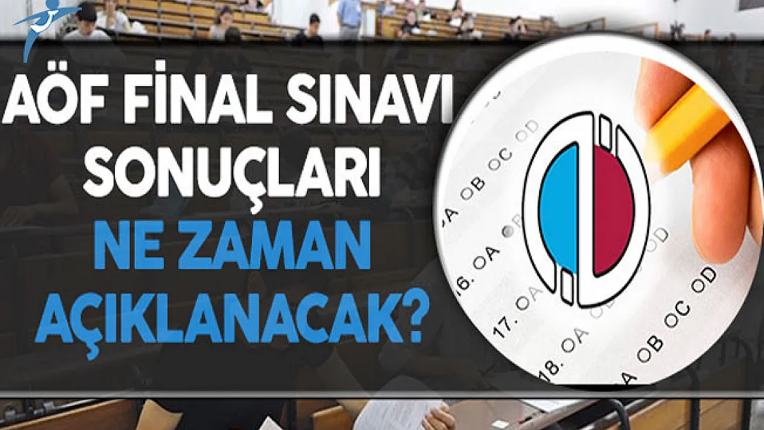 Anadolu Üniversitesi AÖF Final Sınavı Sonuçları Ne Zaman Açıklanacak?