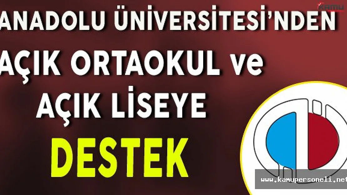Anadolu Üniversitesi'nden Açık Ortaokul ve Açık Liseye Destek