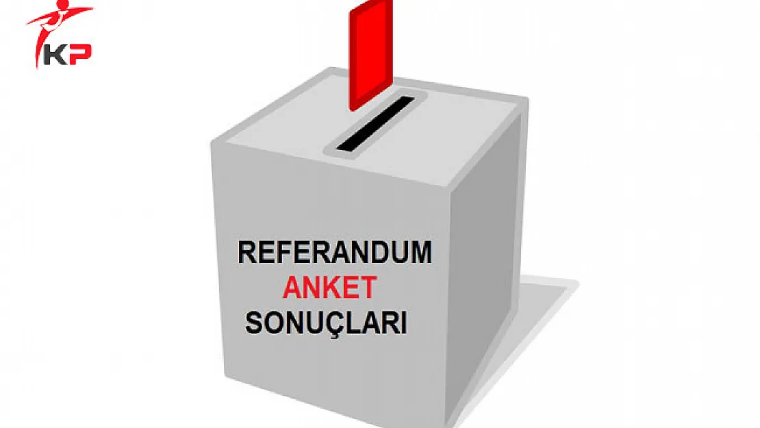 ANAR'ın Referandum Anketinin Sonuçları Açıklandı!