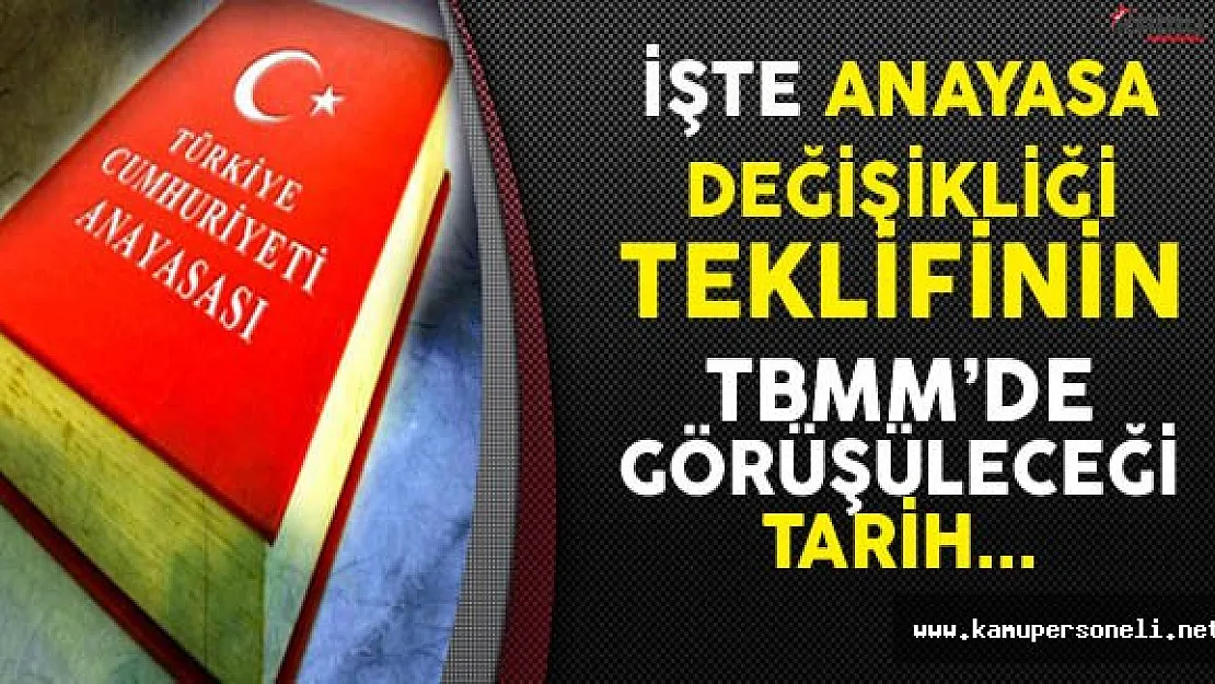 Anayasa Değişikliği Teklifi Görüşmeleri Ne Zaman Başlayacak ?