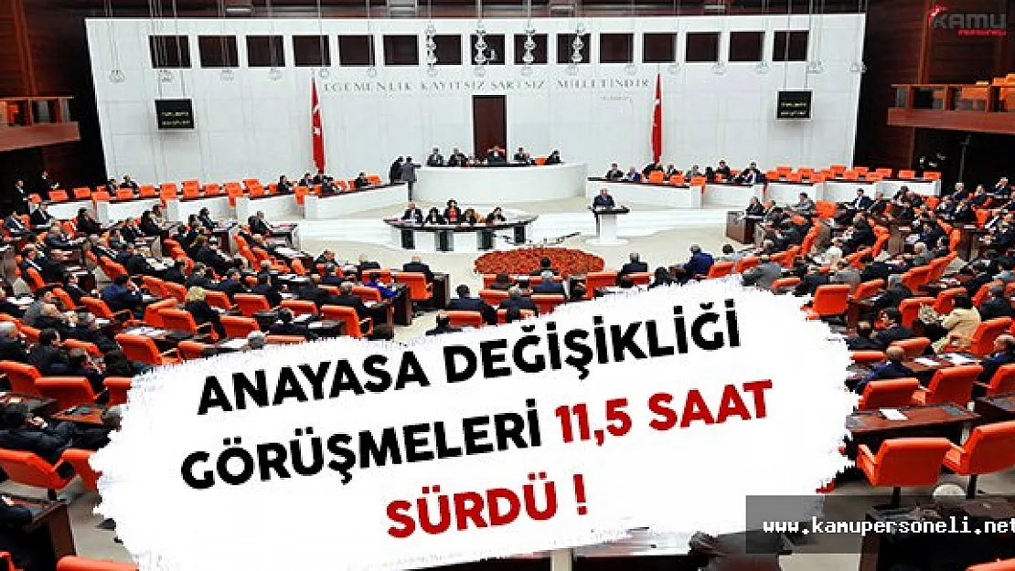 Anayasa Değişikliği Teklifi Görüşmelerinin İkinci Gün Mesaisi 11,5 Saat Sürdü