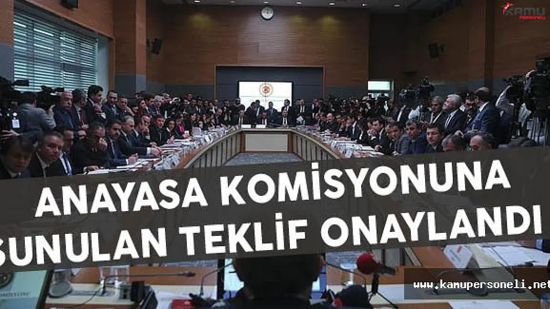 Anayasa Değişikliği Teklifi Komisyonda Kabul Edildi