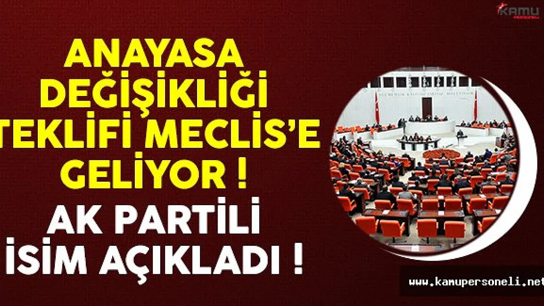Anayasa değişikliği teklifi Meclis'e geliyor