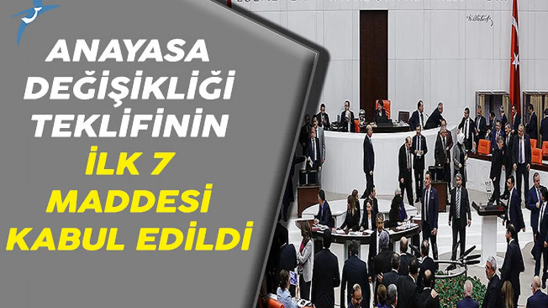 Anayasa Değişikliği Teklifinin 2. Tur Görüşmelerinde İlk 7 Madde Kabul Edildi