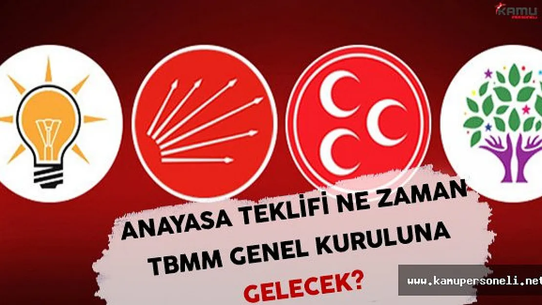 Anayasa Değişiklik Teklifi Ne Zaman TBMM Genel Kuruluna Gelecek? 4 Parti Alarma Geçti