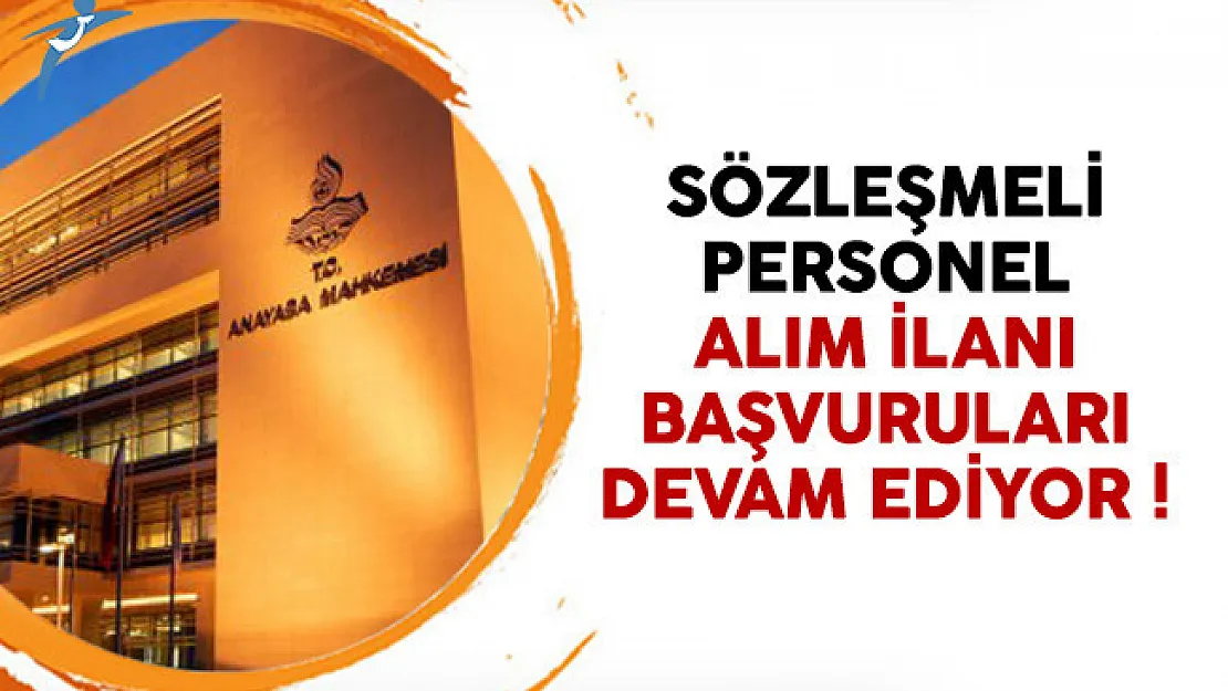 Anayasa Mahkemesi (AYM) sözleşmeli personel alımı başvuruları devam ediyor