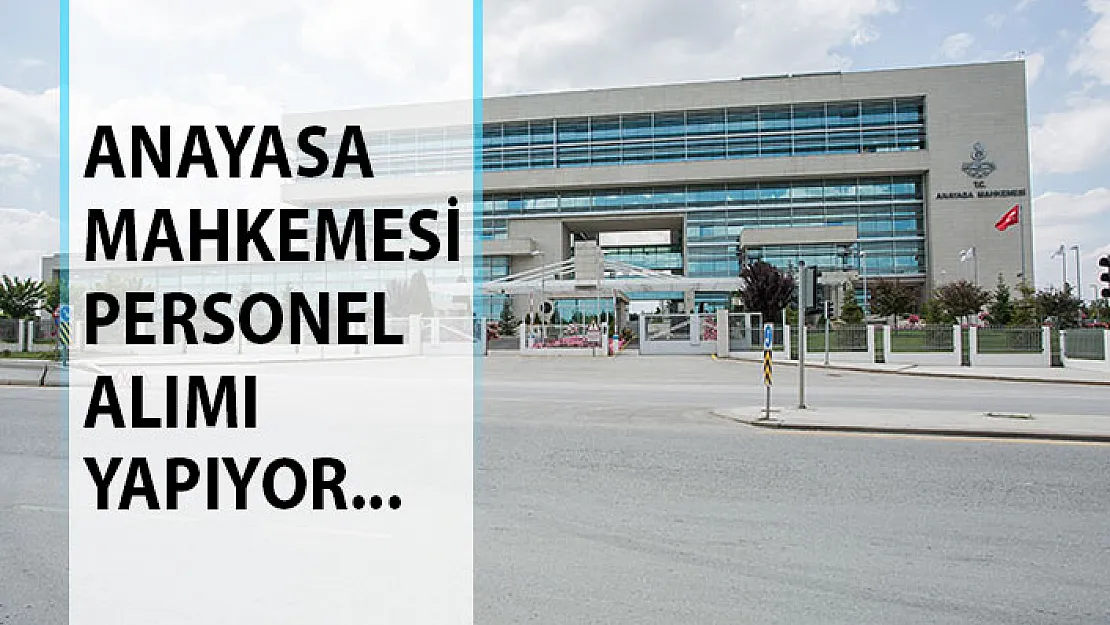 Anayasa Mahkemesi En Az İlkokul Mezunu Kamu Personeli Alım İlanı Yayımladı! Anayasa Mahkemesi Personel Alımı 2019