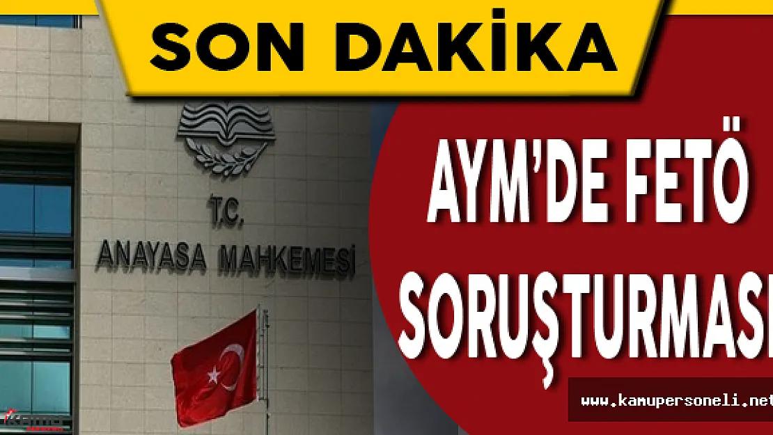 Anayasa Mahkemesi'nde FETÖ soruşturması:56 kişi görevden alındı