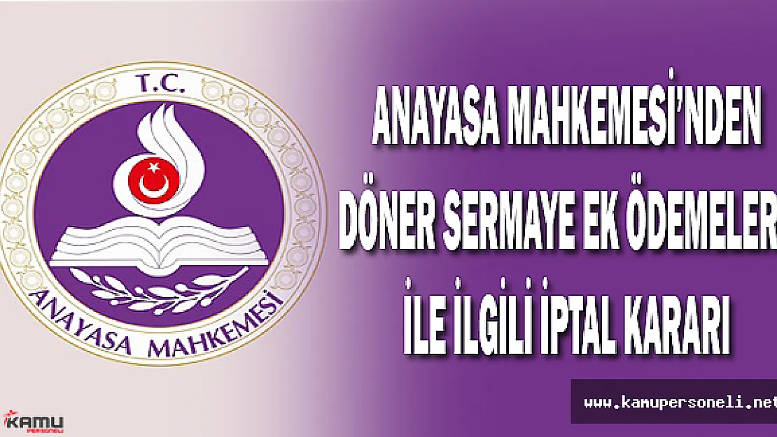 Anayasa Mahkemesi'nden Döner Sermaye Ek Ödemeleri ile ilgili iptal kararı