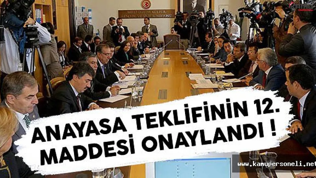 Anayasa Teklifinin 12. Maddesi Onaylandı