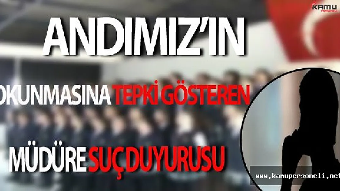 Andımız'ın Okunmasına Tepki Gösteren Okul Müdürüne Suç Duyurusu