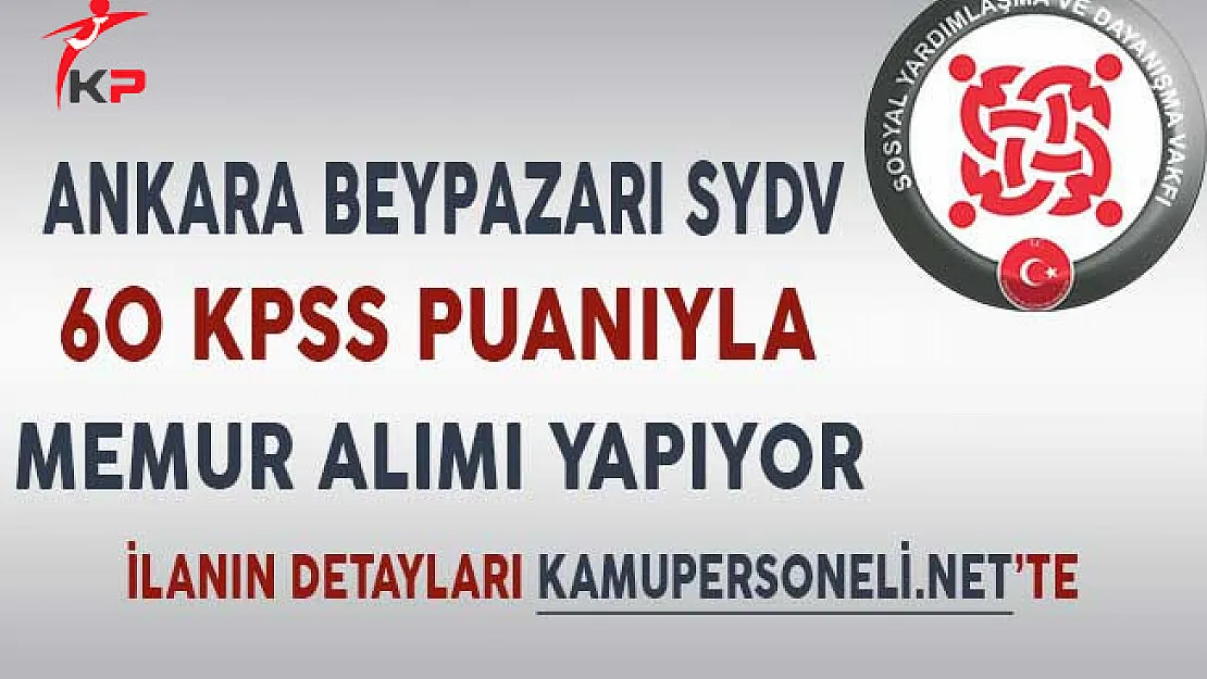 Ankara Beypazarı SYDV 60 KPSS Puanıyla Memur Alıyor