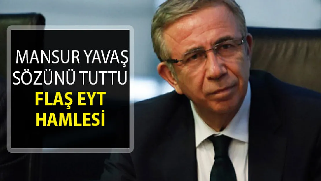 Ankara Büyükşehir Belediye Başkanı Mansur Yavaş'tan Flaş EYT Hamlesi!