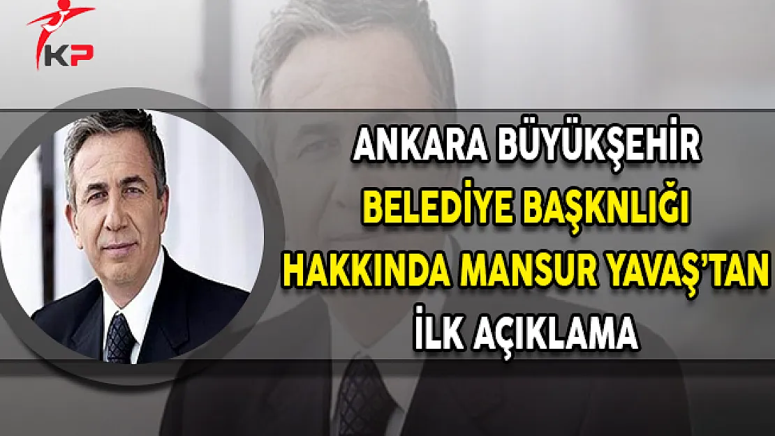 Ankara Büyükşehir Belediye Başkanlığı Hakkında Mansur Yavaş'tan Açıklama