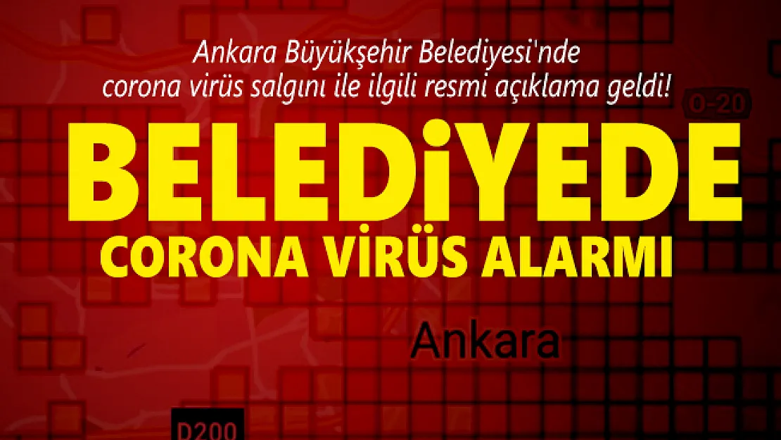 Ankara Büyükşehir Belediyesi'nde corona virüs salgını ile ilgili resmi açıklama geldi! Belediyede corona virüs alarmı