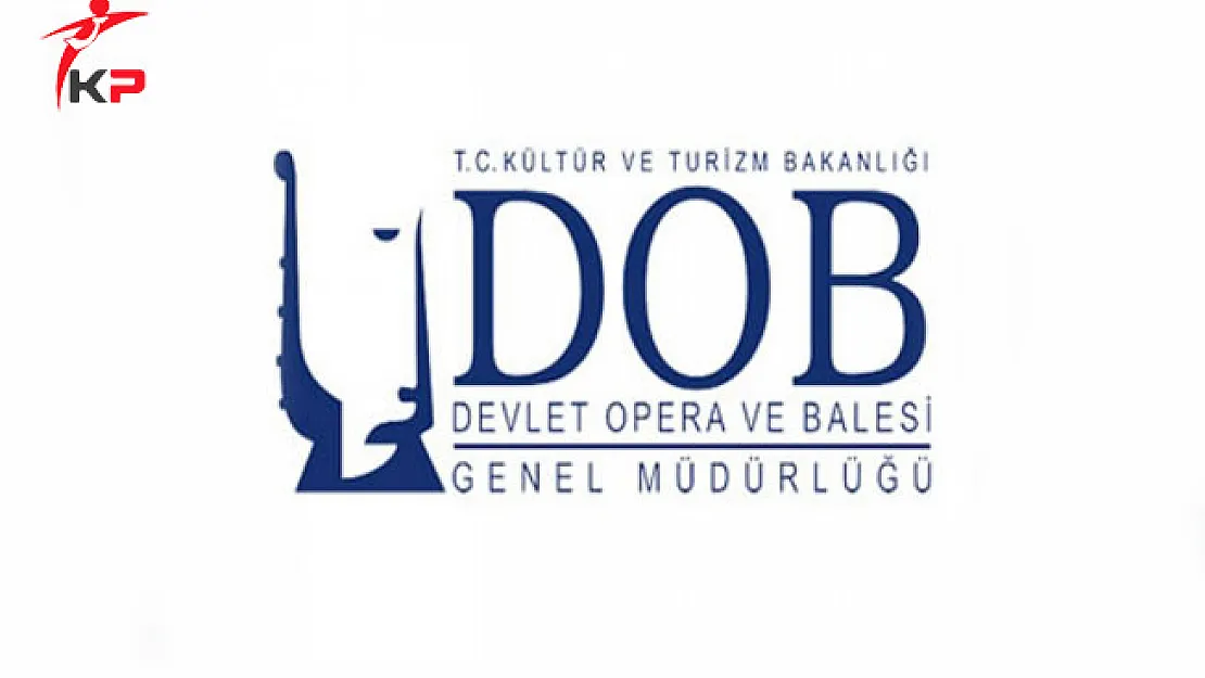 Ankara Devlet Opera ve Balesi Sözleşmeli Personel Alımı Başvurularında Son Gün !