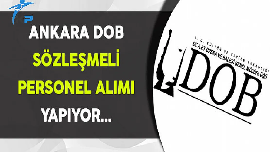 Ankara Devlet Opera ve Balesi Sözleşmeli Personel Alımı Yapıyor