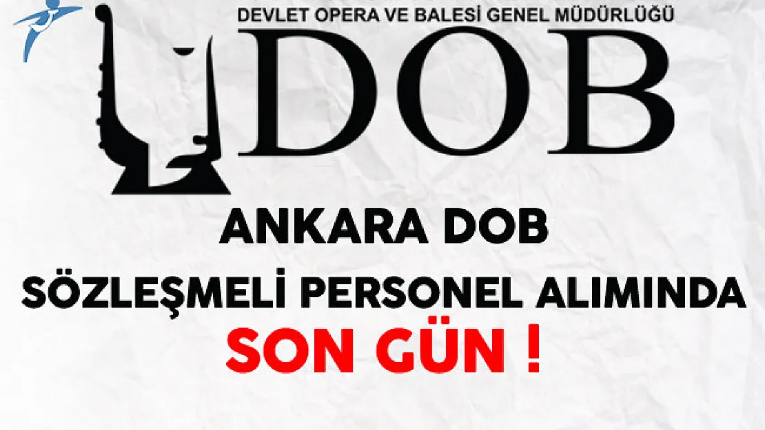 Ankara DOB En Az Lise Mezunu Sözleşmeli Personel Alımında Son Gün !
