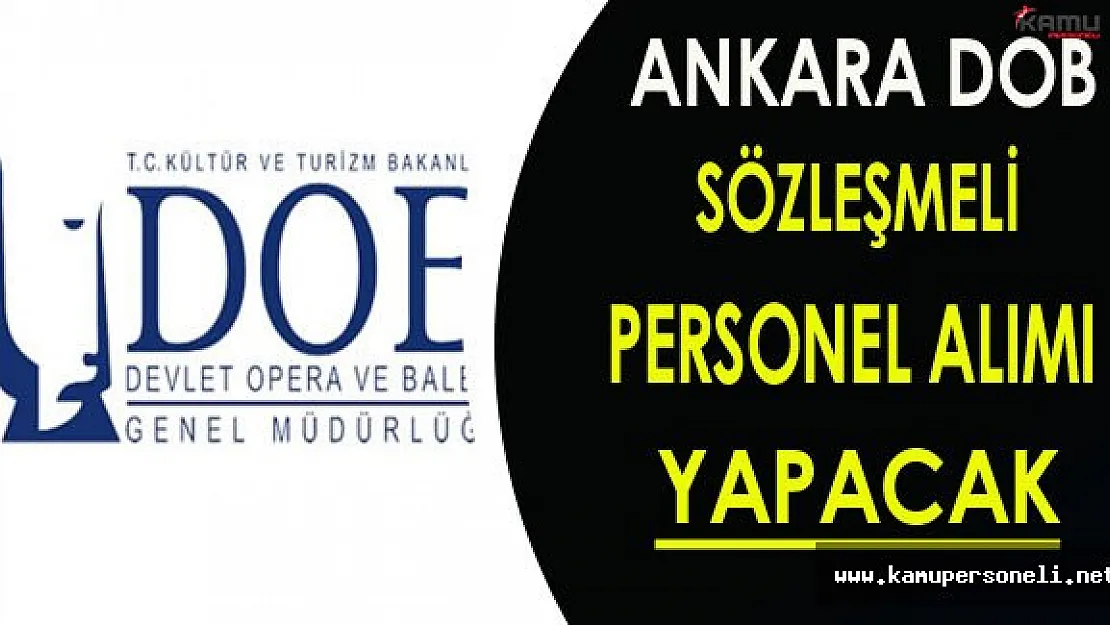 Ankara DOB Genel Müdürlüğü Sözleşmeli Personel Alımı Yapacak
