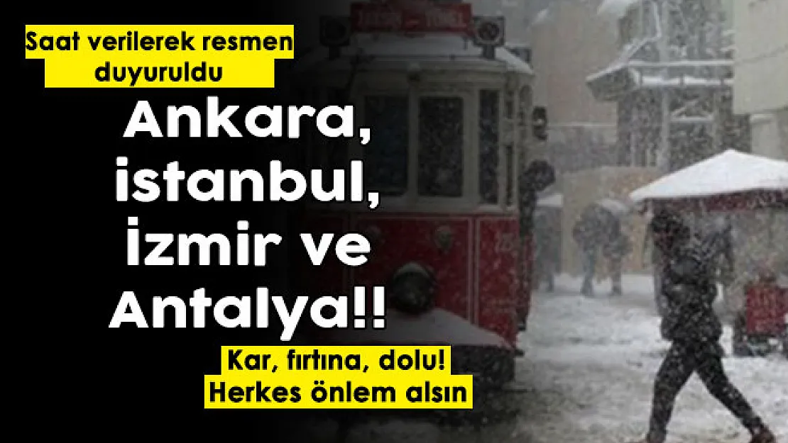 Ankara, İstanbul, İzmir ve Antalya saat verilerek uyarı yapıldı! Kuvvetli kar, fırtına ve dolu olacak: Herkesi tedirgin eden gelişme