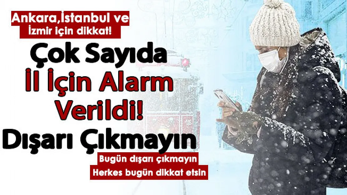 Ankara, İstanbul ve İzmir dikkat! Sabah saatlerinde çok sayıda il için alarm verildi: Dışarı çıkmayın