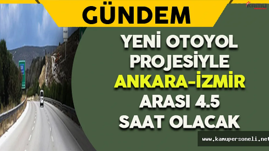 Ankara-İzmir Arası 4.5 Saat Olacak