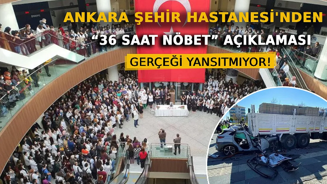 Ankara Şehir Hastanesi'nden '36 Saat Nöbet' Açıklaması