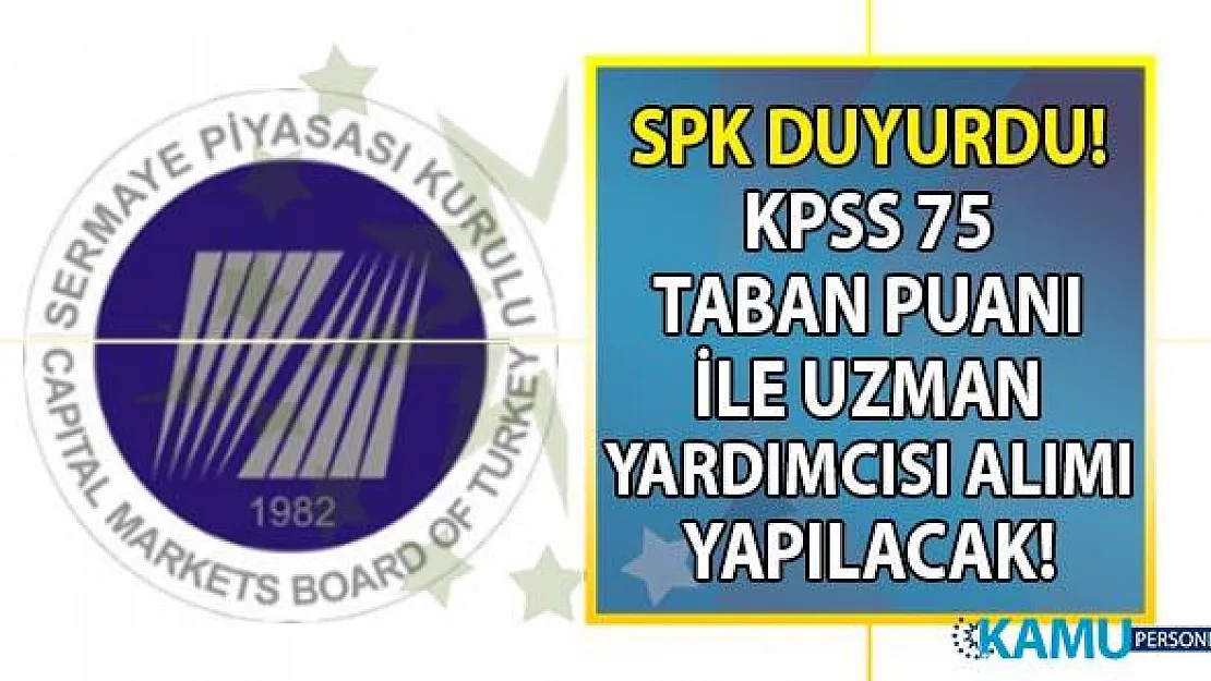 Ankara Sermaye Piyasası Kurulu Başkanlığı (SPK) personel alımı için sınav duyurusu yayınladı!