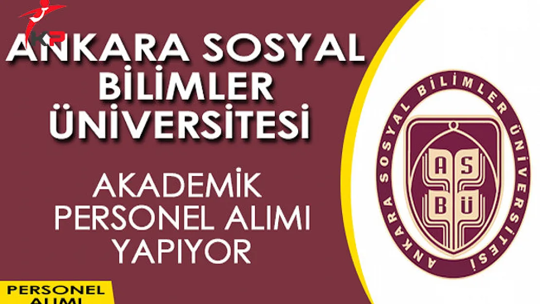 Ankara Sosyal Bilimler Üniversitesi Akademik Personel Alıyor