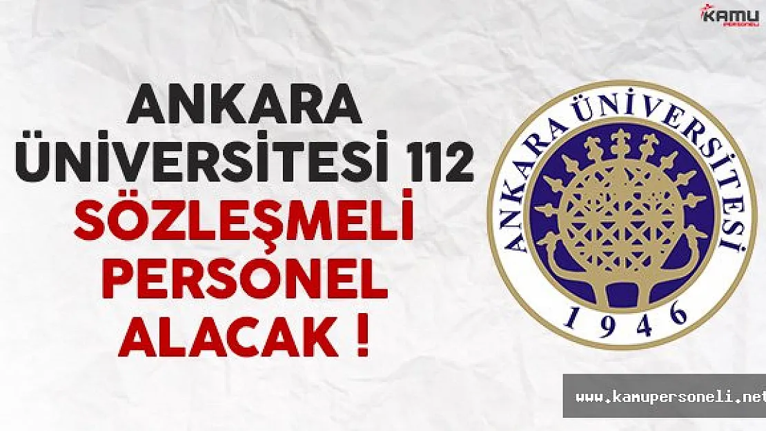 Ankara Üniversitesi 112 Sözleşmeli Personel Alacak