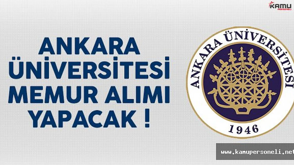 Ankara Üniversitesi memur alımı yapacak