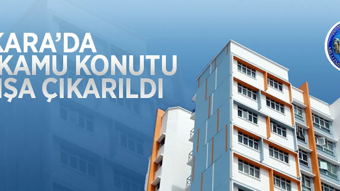 Ankara'da 124 adet kamu konutu ihaleyle satışa çıkarılıyor