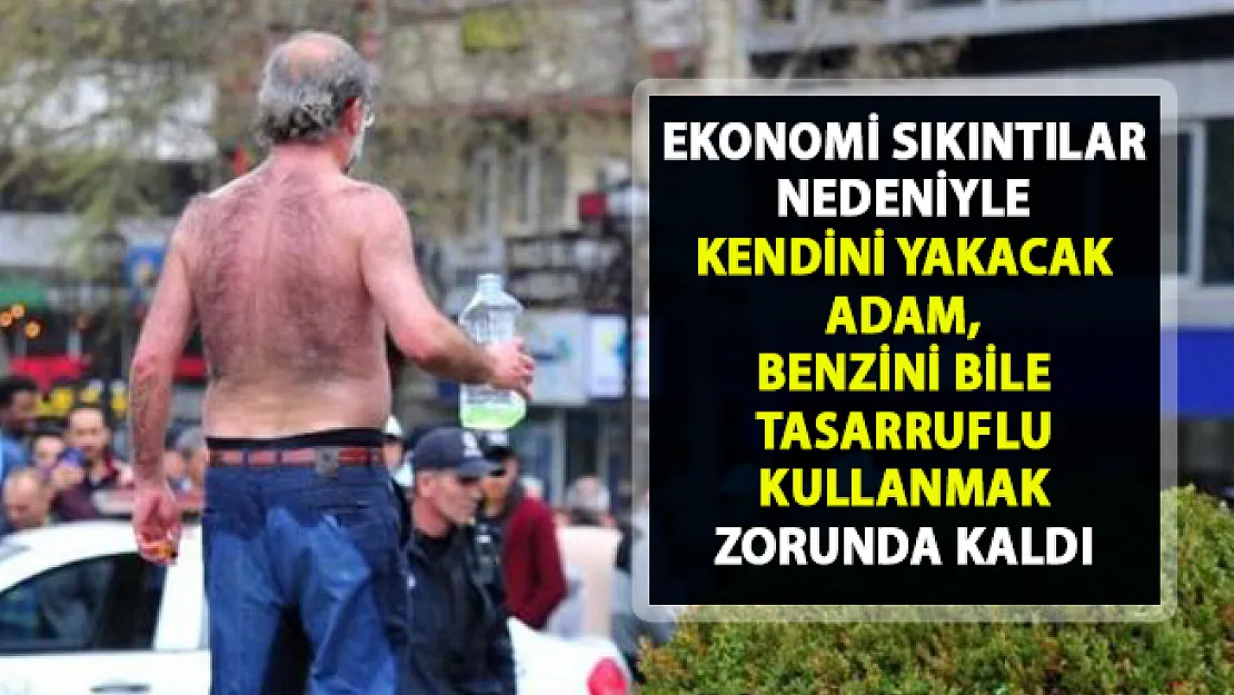 Ankara'da benzinle intihar vakası! Ekonomi sıkıntılar yüzünden kendini yakmaya çalışan adamı zor ikna ettiler..