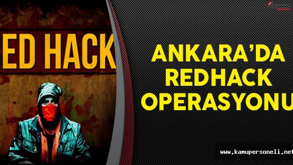 Ankara'da Redhack Operasyonu